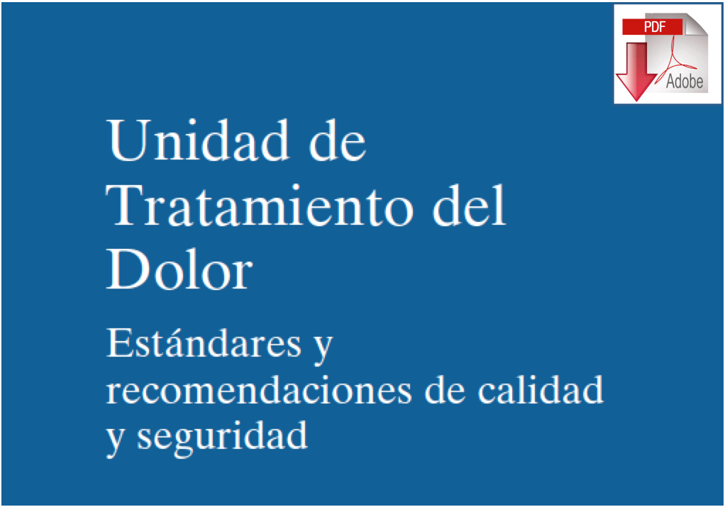 Unidad de Tratamiento del Dolor: estándares y recomendaciones de calidad y seguridad