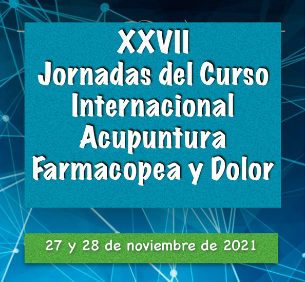 XXVII Jornadas del Curso Internacional Acupuntura Farmacopea y Dolor 2021